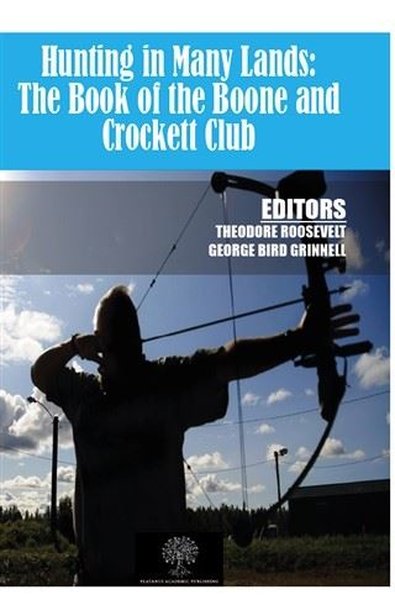 Hunting in Many Lands: The Book of the Boone and Crockett Club - Platanus Publishing Kitap