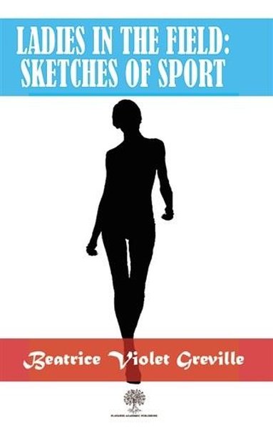 Ladies in the Field: Sketches of Sport - Platanus Publishing Kitap