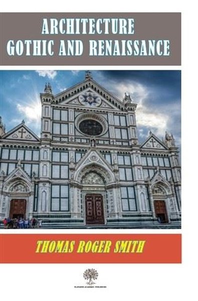 Architecture Gothic and Renaissance - Platanus Publishing Kitap
