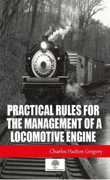 Practical Rules for the Management of a Locomotive Engine - Platanus Publishing Kitap