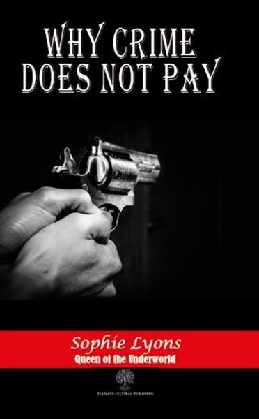 Why Crime Does Not Pay - Platanus Publishing Kitap