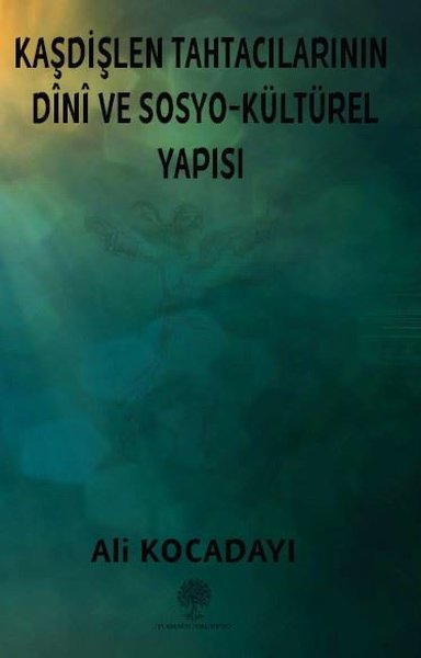 Kaşdişlen Tahtacılarının Dini ve Sosyo - Kültürel Yapısı - Platanus Publishing Kitap