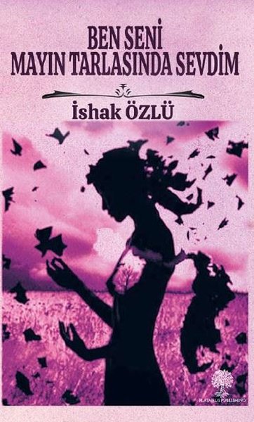 Ben Seni Mayın Tarlasında Sevdim - Platanus Publishing Kitap
