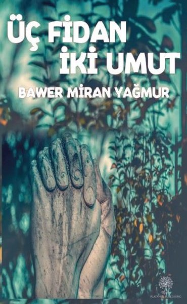Üç Fidan İki Umut - Platanus Publishing Kitap