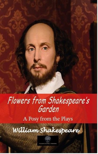 Flowers from Shakespeare's Garden - A Posy from the Plays - Platanus Publishing Kitap