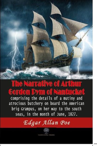 The Narrative of Arthur Gordon Pym of Nantucket - Platanus Publishing Kitap