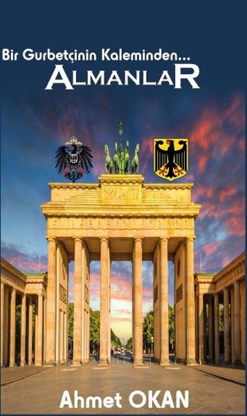 Bir Gurbetçinin Kaleminden Almanlar - Platanus Publishing Kitap