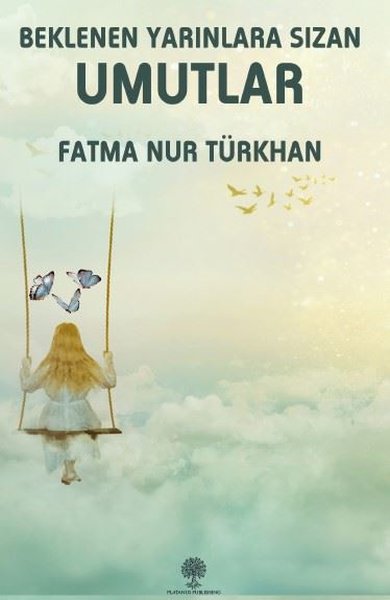 Beklenen Yarınlara Sızan Umutlar - Platanus Publishing Kitap