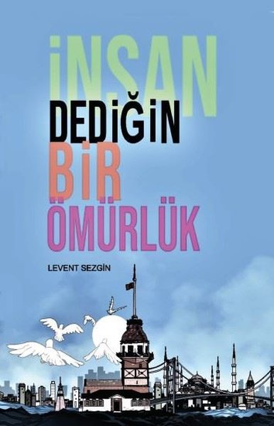 İnsan Dediğin Bir Ömürlük - Platanus Publishing Kitap