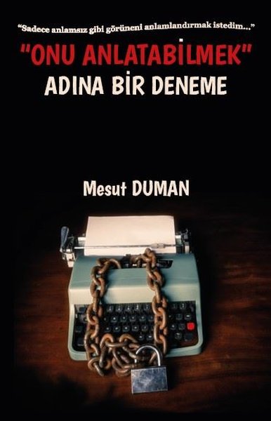 Onu Anlatabilmek Adına Bir Deneme - Platanus Publishing Kitap
