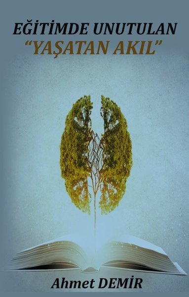 Eğitimde Unutulan Yaşatan Akıl - Platanus Publishing Kitap