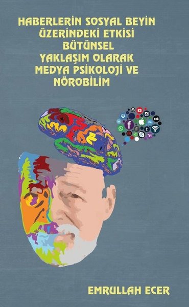 Haberlerin Sosyal Beyin Üzerindeki Etkisi Bütünsel Yaklaşım Olarak Medya Psikoloji ve Nörobilim - Platanus Publishing Kitap