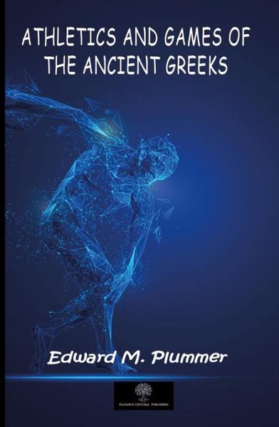 Athletics and Games of the Ancient Greeks - Platanus Publishing Kitap