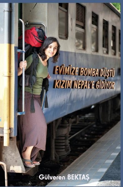 Evimize Bomba Düştü Kızım Nepal'e Gidiyor - Platanus Publishing Kitap