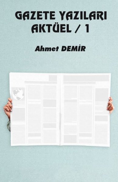 Gazete Yazıları Aktüel - 1 - Platanus Publishing Kitap