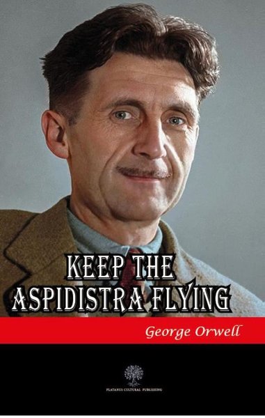 Keep the Aspidistra Flying - Platanus Publishing Kitap