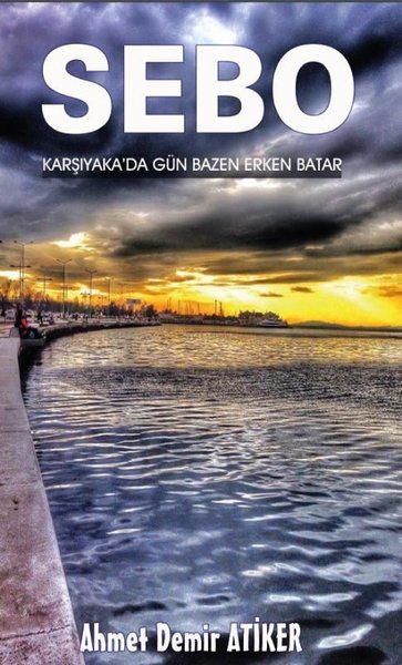 Sebo Karşıyaka'da Gün Bazen Erken Batar - Platanus Publishing Kitap