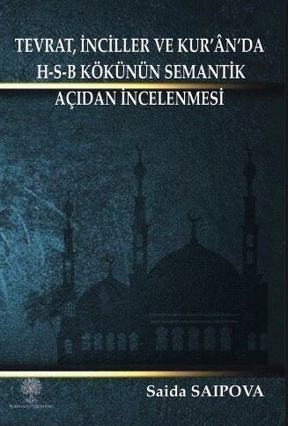 Tevrat İnciller ve Kur'an'da H - S - B Kökünün Semantik Açidan - Platanus Publishing Kitap