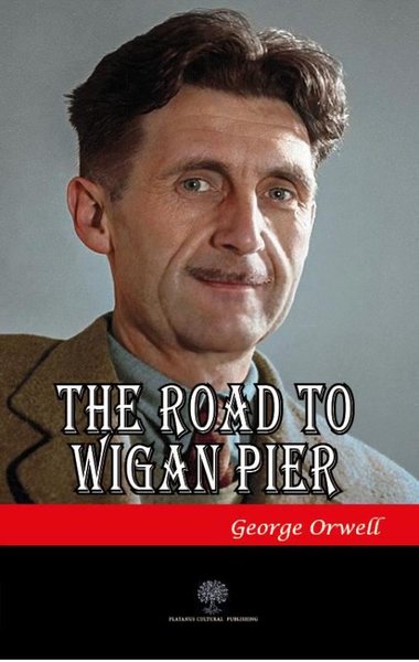 The Road to Wigan Pier - Platanus Publishing Kitap