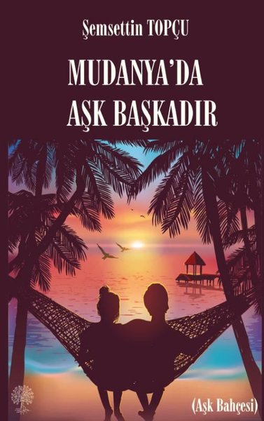 Mudanya'da Aşk Başkadır - Platanus Publishing Kitap