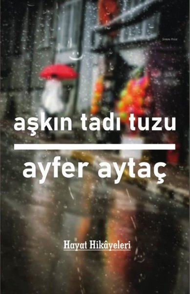 Aşkın Tadı Tuzu - Hayat Hikayeleri - Platanus Publishing Kitap