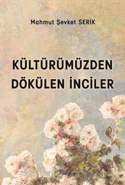 Kültürümüzden Dökülen İnciler - Platanus Publishing Kitap