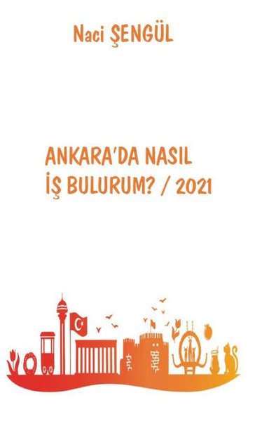 Ankara'da Nasıl İş Bulurum? 2021 - Platanus Publishing Kitap