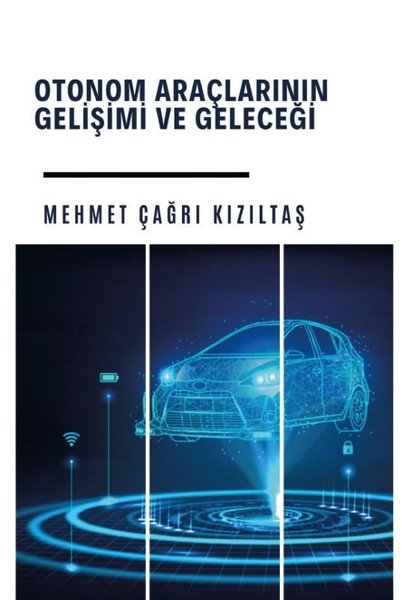 Otonom Araçlarının Gelişi ve Geleceği - Platanus Publishing Kitap