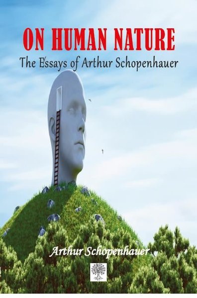 On Human Nature The Essays of Arthur Schopenhauer - Platanus Publishing Kitap