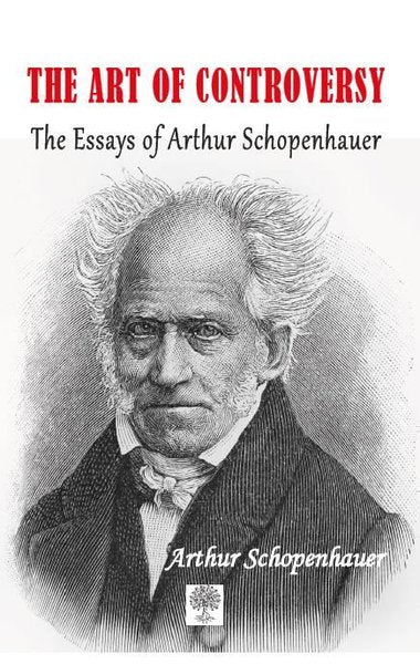 The Art of Controversy The Essays of Arthur Schopenhauer - Platanus Publishing Kitap