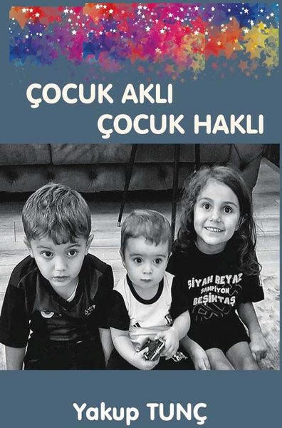 Çocuk Aklı Çocuk Haklı - Platanus Publishing Kitap