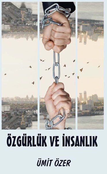 Özgürlük ve İnsanlık - Platanus Publishing Kitap