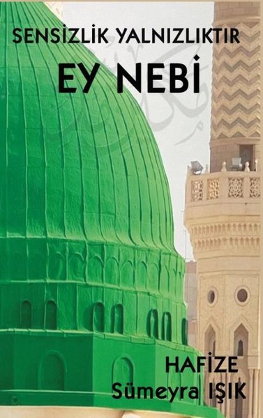 Sensizlik Yalnızlıktır Ey Nebi - Platanus Publishing Kitap