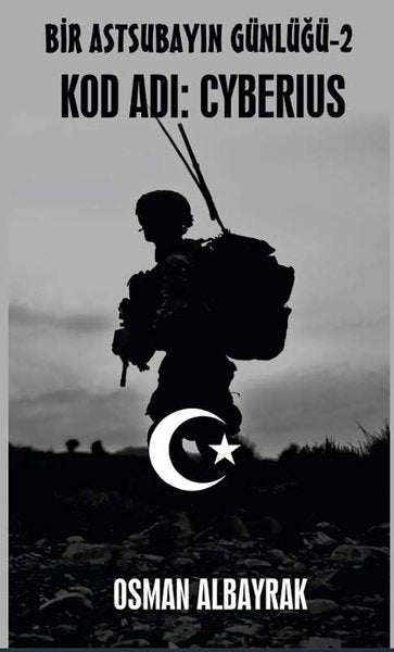 Bir Astsubayın Günlüğü - 2 Kod Adı: Cyberius - Platanus Publishing Kitap