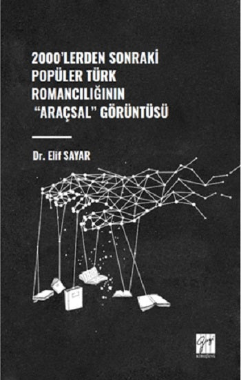 2000'lerden Sonraki Popüler Türk Romancılığının 'Araçsal' Görüntüsü