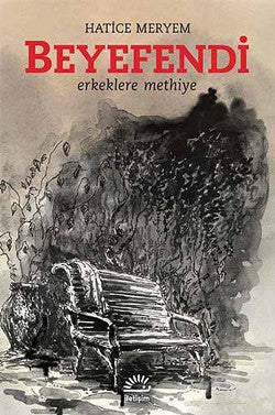 Beyefendi: Erkeklere Methiye – İletişim Yayınları kitap kapağı