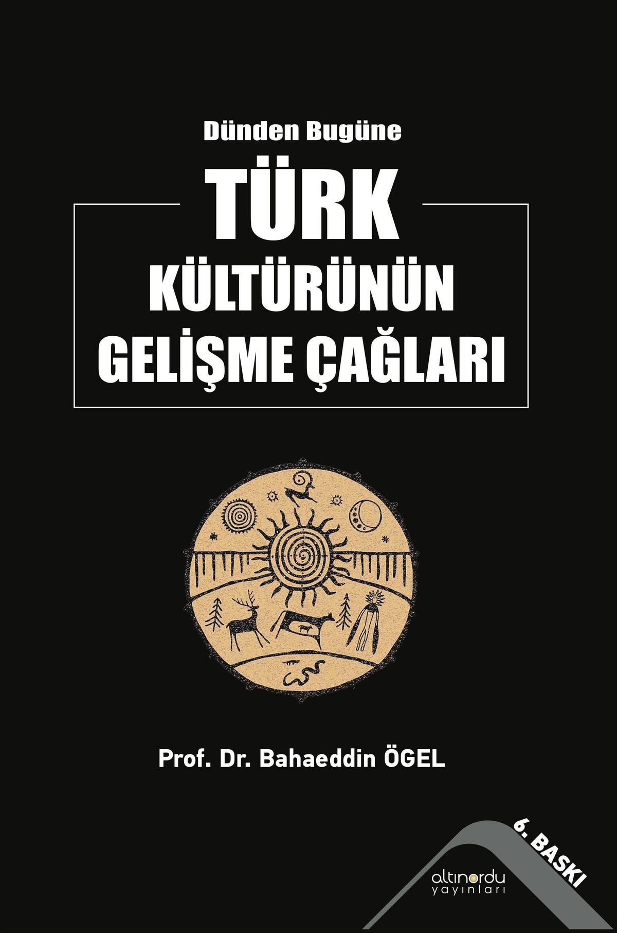 Dünden Bugüne Türk Kültürünün Gelişme Çağları – Altınordu Yayınları kitap kapağı