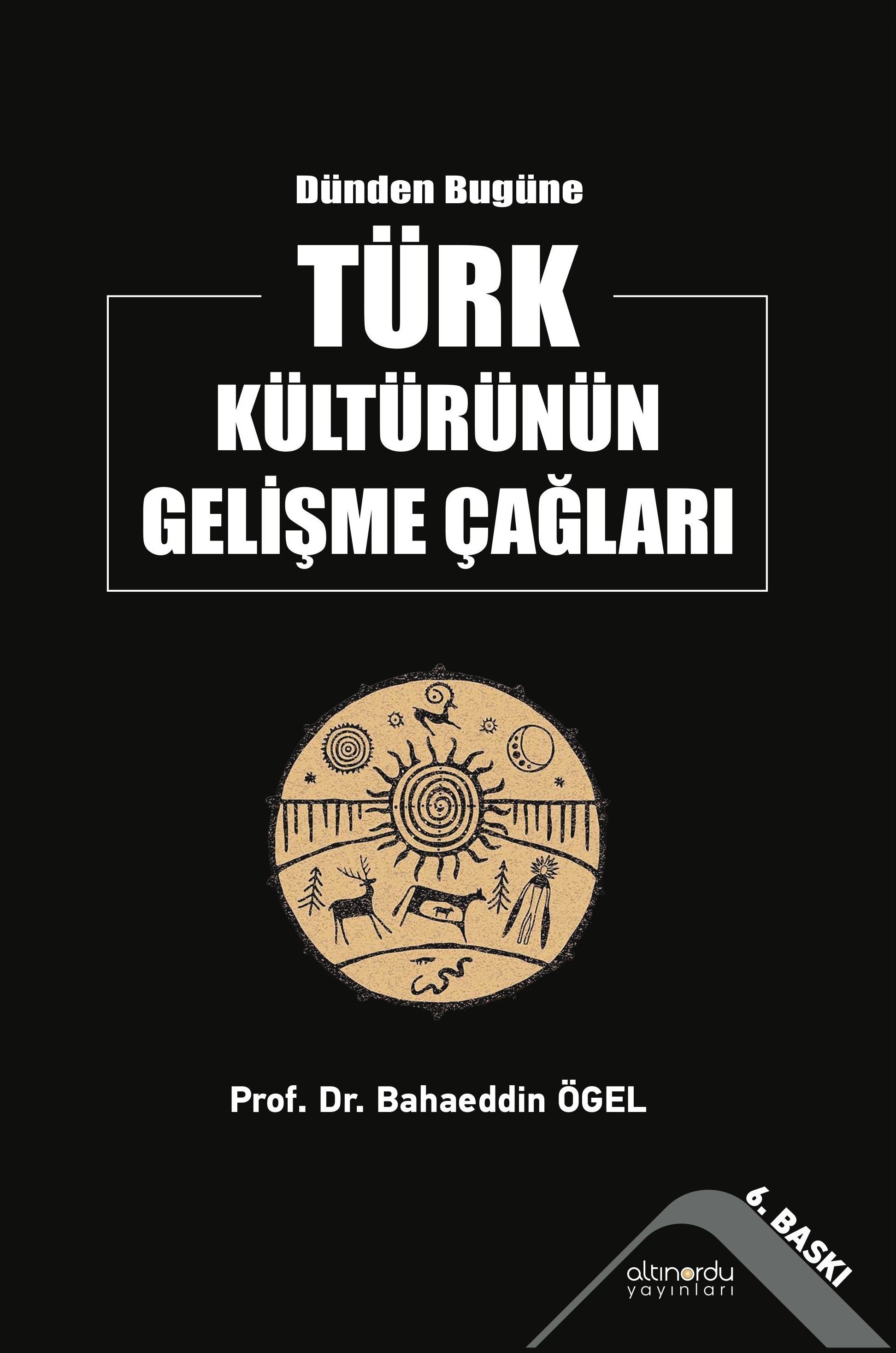 Dünden Bugüne Türk Kültürünün Gelişme Çağları – Altınordu Yayınları kitap kapağı