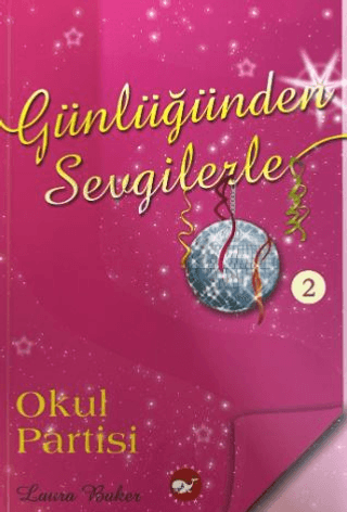 Günlüğümden Sevgilerle 2 - Okul Partisi – Beyaz Balina Yayınları kitap kapağı