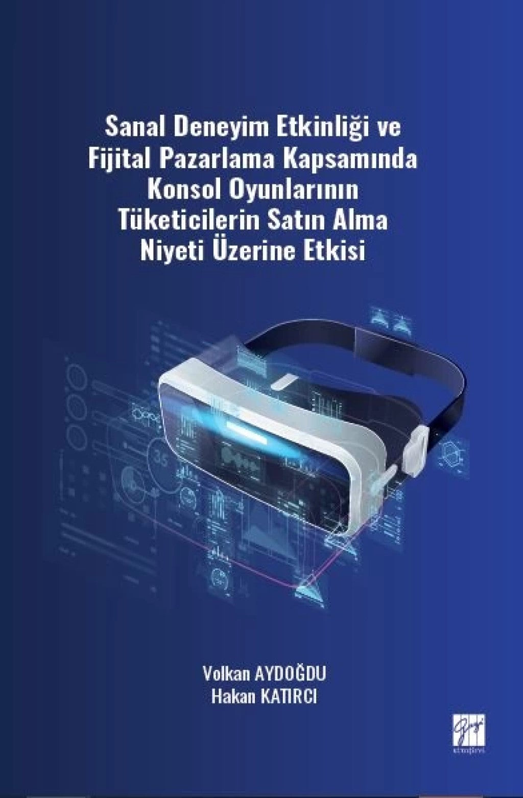 Sanal Deneyim Etkinliği Ve Fijital Pazarlama Kapsamında Konsol Oyunlarının Tüketicilerin Satın Alma Niyeti Üzerine Etkisi