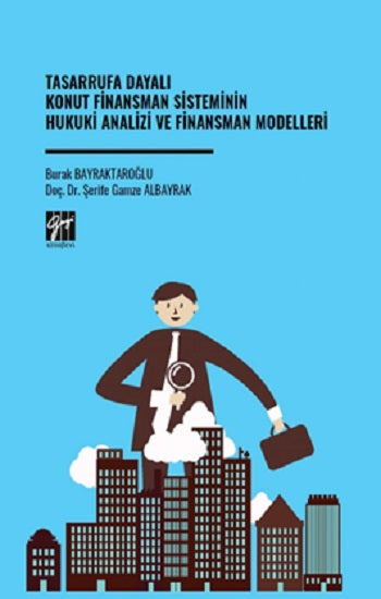 Tasarrufa Dayalı Konut Finansman Sisteminin Hukuki Analizi Ve Finansman Modelleri – Gazi Kitabevi kitap kapağı