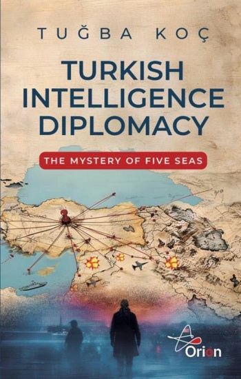 Turkish Intelliegence Diplomacy;The Mystery of Five Seas – Orion Kitabevi kitap kapağı