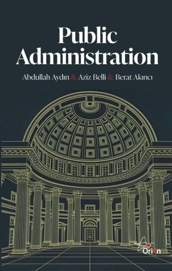 Public Administration;Theory - Practice - Change – Orion Kitabevi kitap kapağı