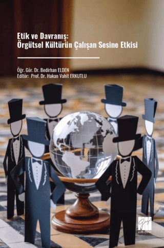 Etik ve Davranış: Örgütsel Kültürün Çalışan Sesine Etkisi – Gazi Kitabevi kitap kapağı