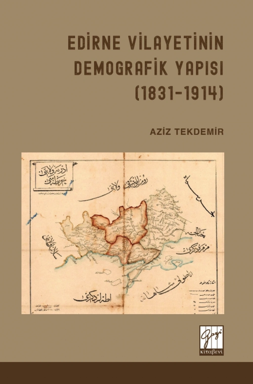 Edirne Vilayetinin Demografik Yapısı (1831-1914) – Gazi Kitabevi kitap kapağı