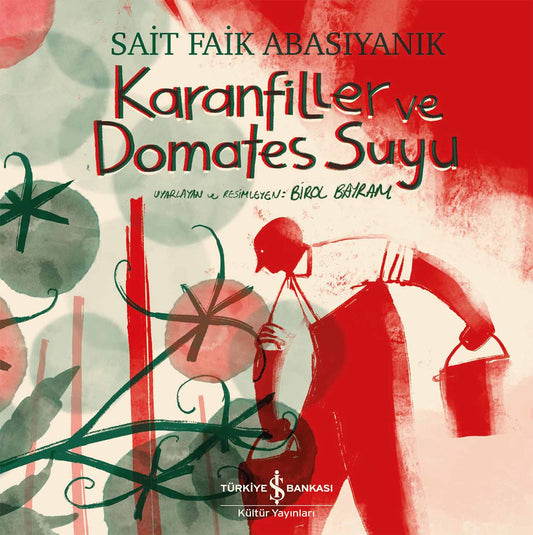 Karanfiller ve Domates Suyu – İş Bankası Kültür Yayınları kitap kapağı
