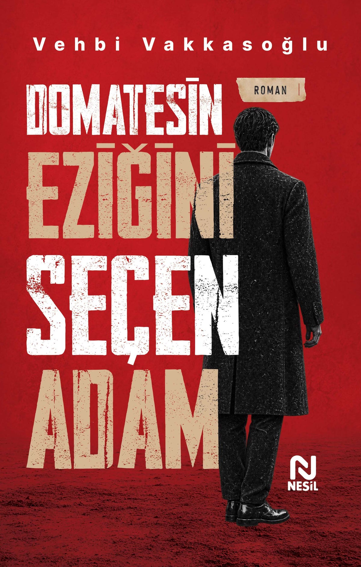 Domatesin Eziğini Seçen Adam – Nesil Yayınları kitap kapağı