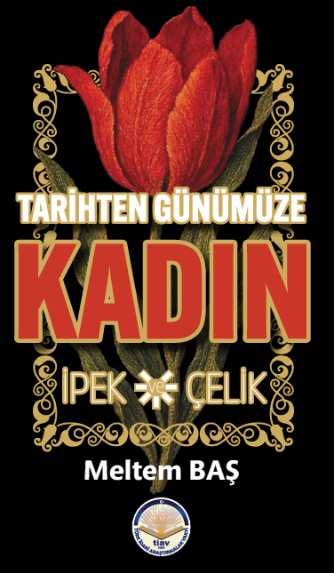 Tarihten Günümüze Kadın - İpek ve Çelik – Tiav kitap kapağı
