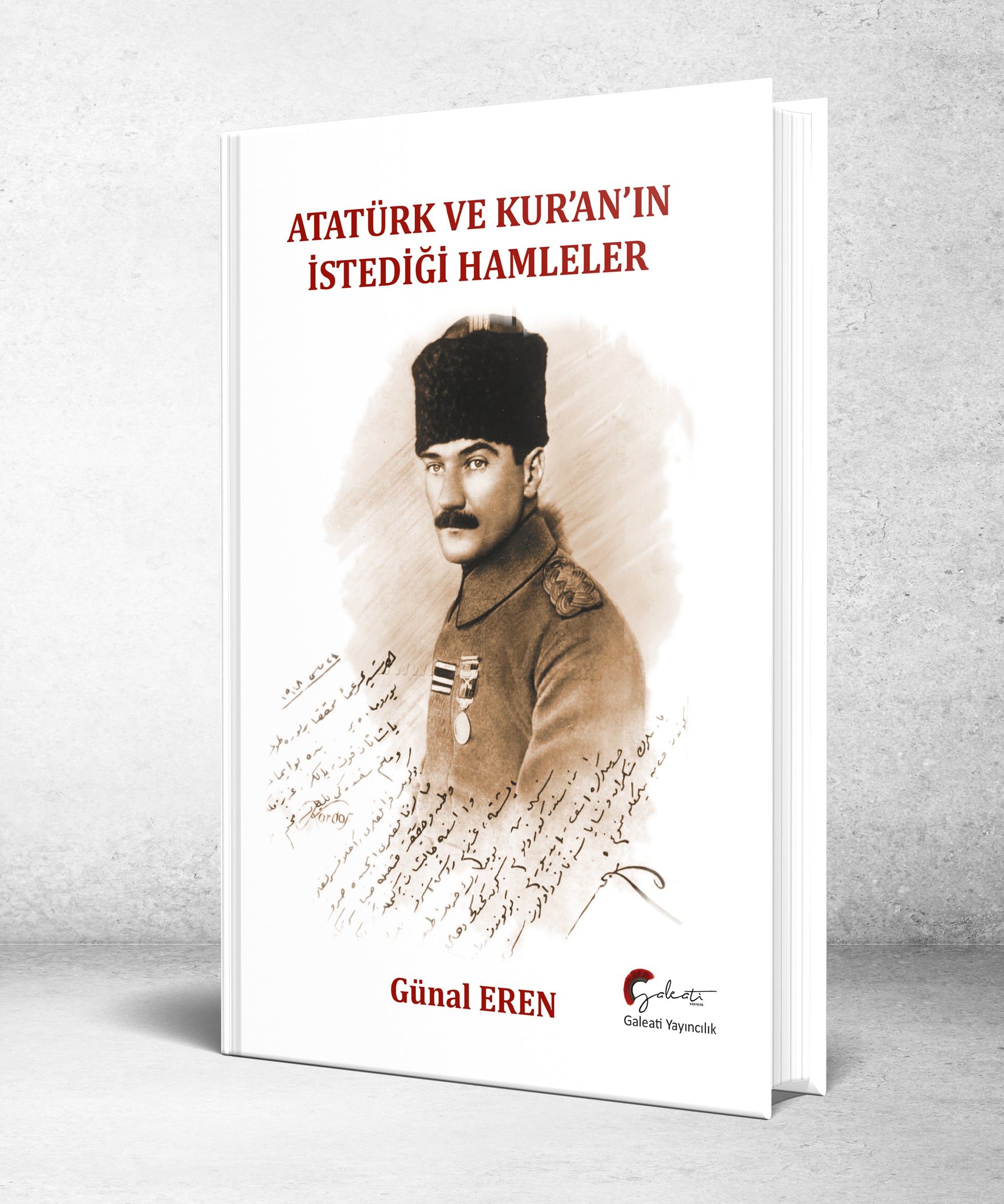Atatürk ve Kur’an’ın İstediği Hamleler - Ciltli – Galeati Yayıncılık kitap kapağı