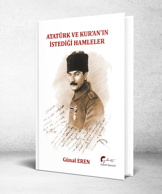 Atatürk ve Kur’an’ın İstediği Hamleler - Ciltli – Galeati Yayıncılık kitap kapağı